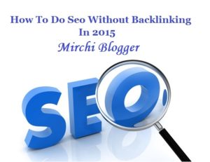 How To Do SEO Without Backlinks In 2015