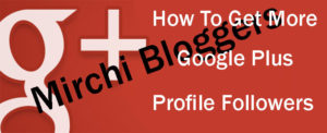 How To Get More Google Plus Profile Followers