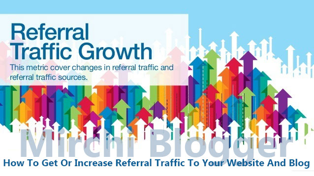 how to Increase or get referral traffic to your blog & website